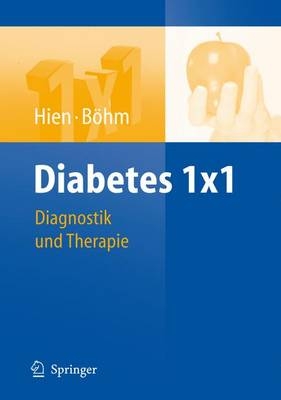 Diabetes 1x1 - Peter Hien, Bernhard B&ouml;hm