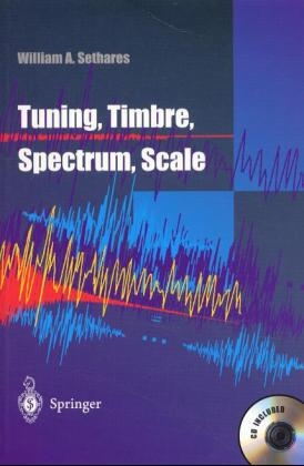 Tuning, Timbre, Spectrum, Scale - William A. Sethares