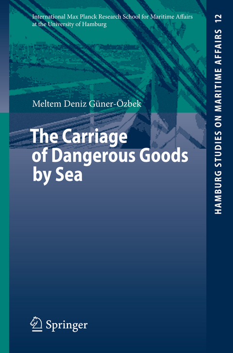 The Carriage of Dangerous Goods by Sea - Meltem Deniz G&uuml;ner-&Ouml;zbek