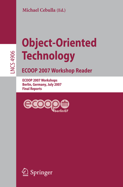 Object-Oriented Technology. ECOOP 2007 Workshop Reader - 