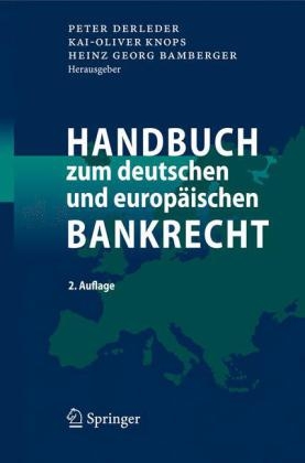 Handbuch zum deutschen und europ&auml;ischen Bankrecht - 