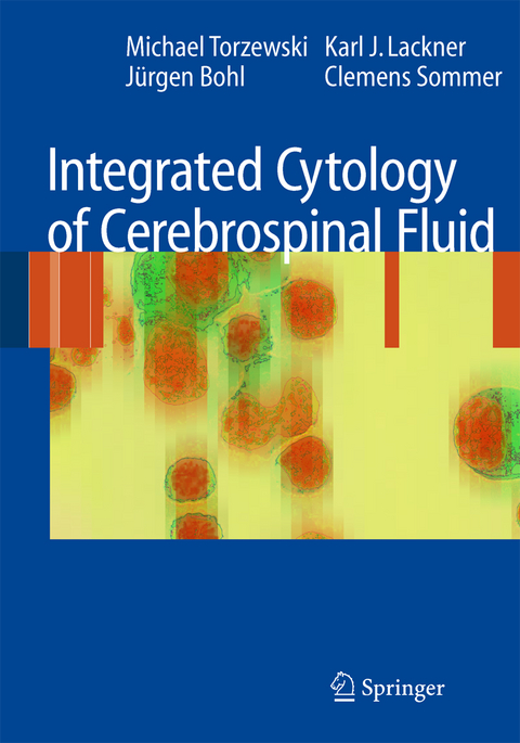 Integrated Cytology of Cerebrospinal Fluid - Michael Torzewski, Karl J. Lackner, J&uuml;rgen Bohl, Clemens Sommer