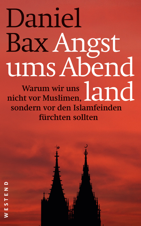 Angst ums Abendland - Daniel Bax