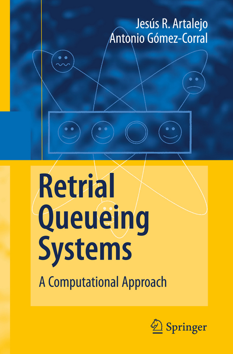 Retrial Queueing Systems - J. R. Artalejo, Antonio Gómez-Corral