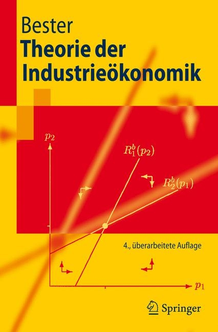 Theorie der Industrie&ouml;konomik - Helmut Bester