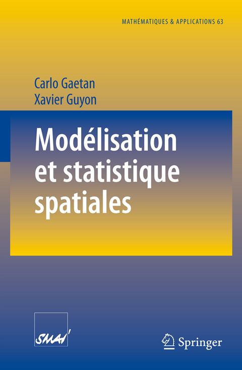 Mod&eacute;lisation et statistique spatiales - Carlo Gaetan, Xavier Guyon