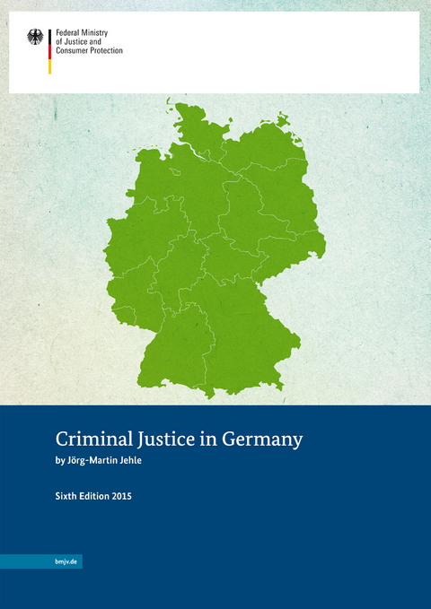Criminal Justice in Germany - J&ouml;rg-Martin Jehle