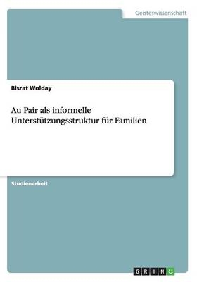 Au Pair als informelle UnterstÃ¼tzungsstruktur fÃ¼r Familien