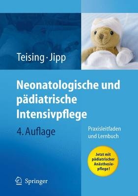 Neonatologische und p&auml;diatrische Intensivpflege - Dagmar Teising, Heike Jipp
