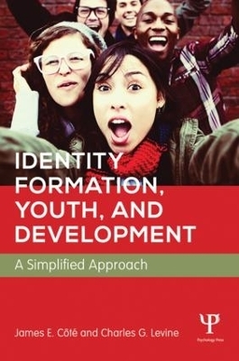 Identity Formation, Youth, and Development - James E. C&ocirc;t&eacute;