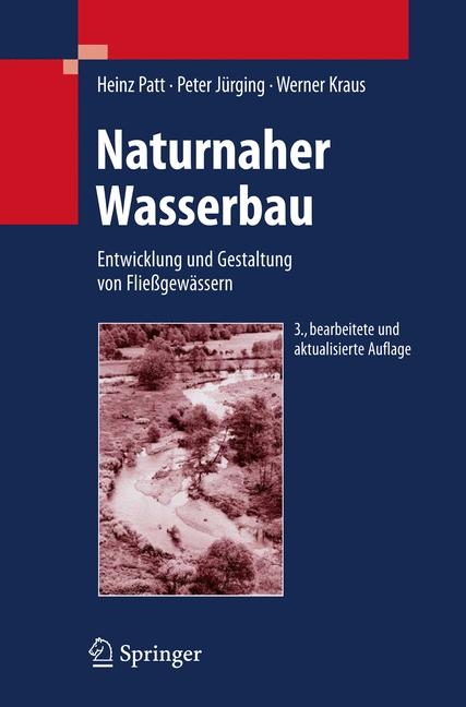 Naturnaher Wasserbau - Heinz Patt, Peter J&uuml;rging, Werner Kraus