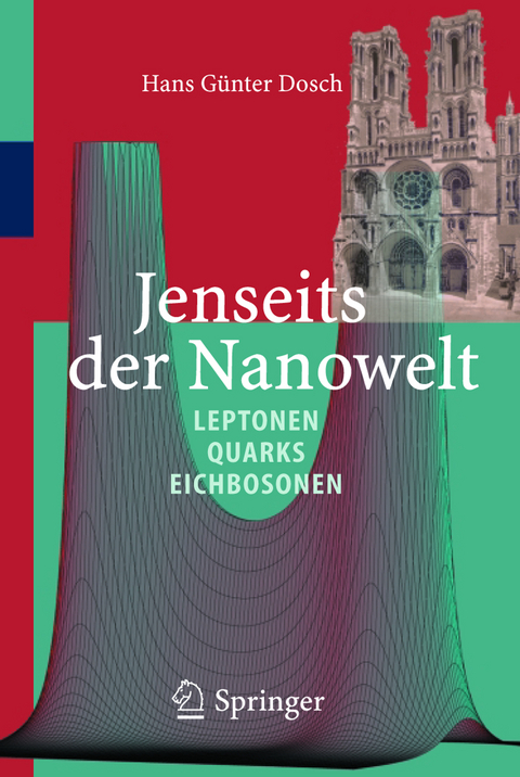 Jenseits der Nanowelt - Hans G&uuml;nter Dosch