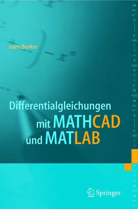 Differentialgleichungen mit MATHCAD und MATLAB - Hans Benker