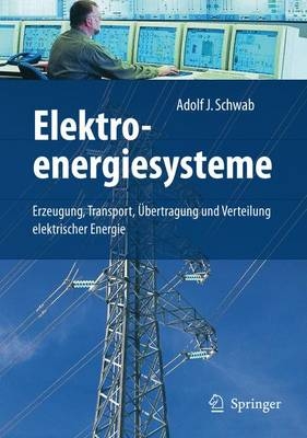 Elektroenergiesysteme - Adolf J. Schwab