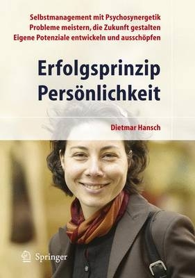 Erfolgsprinzip Pers&ouml;nlichkeit - Dietmar Hansch
