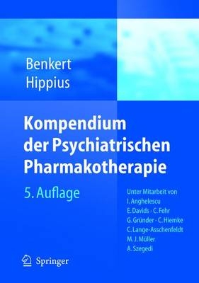 Kompendium der Psychiatrischen Pharmakotherapie - Otto Benkert, Hanns Hippius