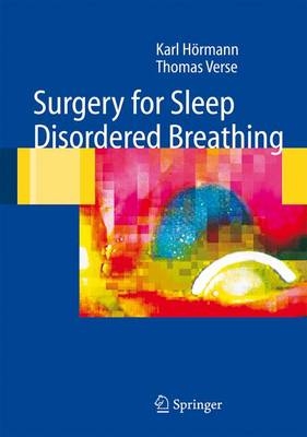 Surgery for Sleep-Disordered Breathing - Karl H&ouml;rmann, Thomas Verse
