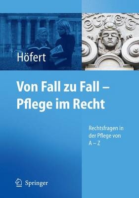 Von Fall zu Fall - Pflege im Recht - Rolf H&ouml;fert
