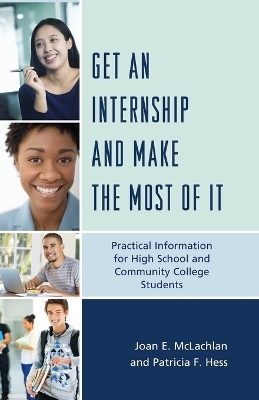 Get an Internship and Make the Most of It - Joan E. McLachlan, Patricia F. Hess