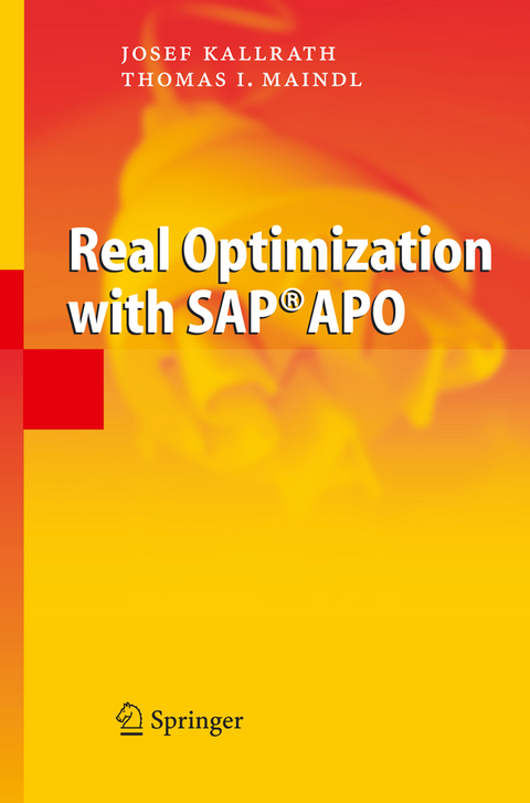 Real Optimization with SAP&reg; APO - Josef Kallrath, Thomas I. Maindl