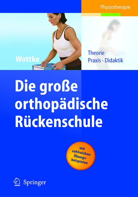 Die gro&szlig;e orthop&auml;dische R&uuml;ckenschule - Dietmar Wottke