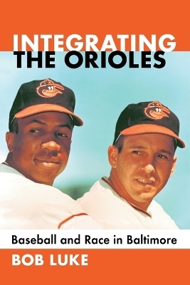 Integrating the Orioles - Bob Luke