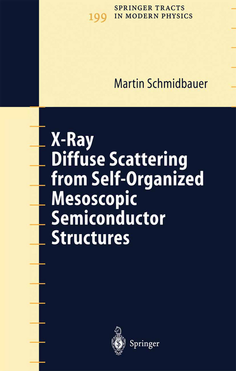 X-Ray Diffuse Scattering from Self-Organized Mesoscopic Semiconductor Structures - Martin Schmidbauer