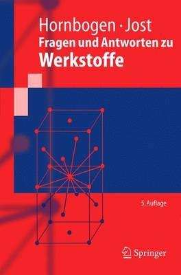 Fragen und Antworten zu Werkstoffe - Erhard Hornbogen, Norbert Jost