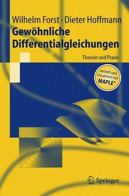 Gew&ouml;hnliche Differentialgleichungen - Wilhelm Forst, Dieter Hoffmann