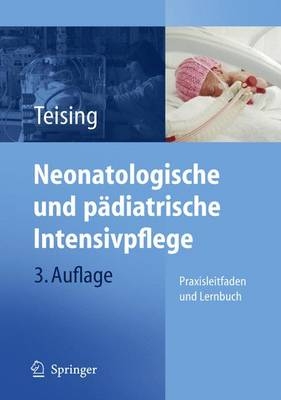 Neonatologische und p&auml;diatrische Intensivpflege - Dagmar Teising