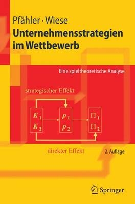 Unternehmensstrategien im Wettbewerb - Wilhelm Pf&auml;hler, Harald Wiese