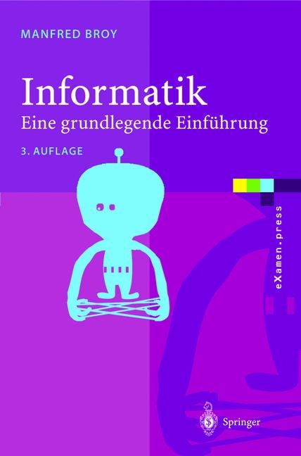 Informatik. Eine grundlegende Einf&uuml;hrung - Manfred Broy