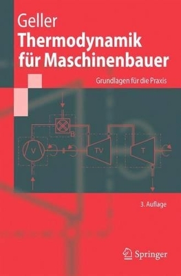 Thermodynamik f&uuml;r Maschinenbauer - Wolfgang Geller