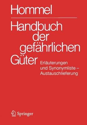 Handbuch der gef&auml;hrlichen G&uuml;ter. Erl&auml;uterungen und Synonymliste - 