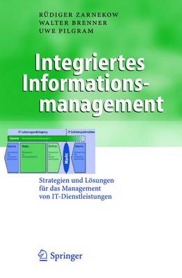 Integriertes Informationsmanagement - Rüdiger Zarnekow, Walter Brenner, Uwe Pilgram