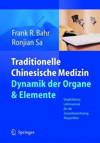 Traditionelle Chinesische Medizin: Dynamik der Organe und Elemente