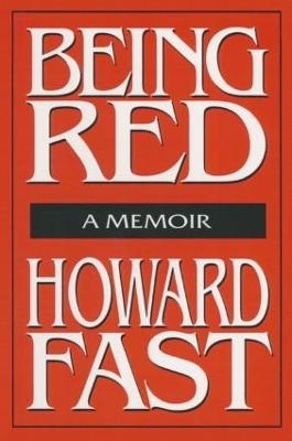 Being Red: A Memoir - Howard Fast