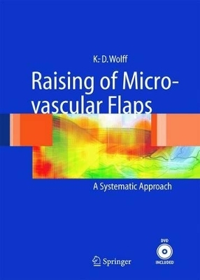 Raising of Microvascular Flaps - K.-D. Wolff, R. H&ouml;lzle