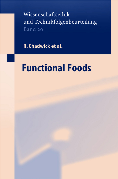Functional Foods - R. Chadwick, S. Henson, B. Moseley, G. Koenen, M. Liakopoulos, C. Midden, A. Palou, G. Rechkemmer, D. Schr&ouml;der, A. von Wright