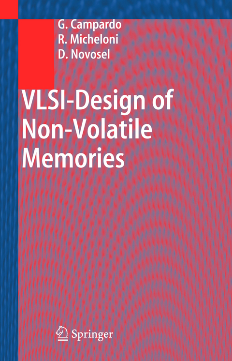 VLSI-Design of Non-Volatile Memories - Giovanni Campardo, Rino Micheloni, David Novosel