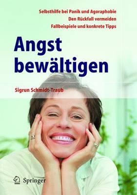 Angst bew&auml;ltigen - Sigrun Schmidt-Traub