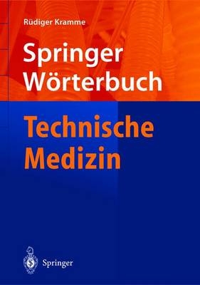 W&ouml;rterbuch Technische Medizin - R&uuml;diger Kramme