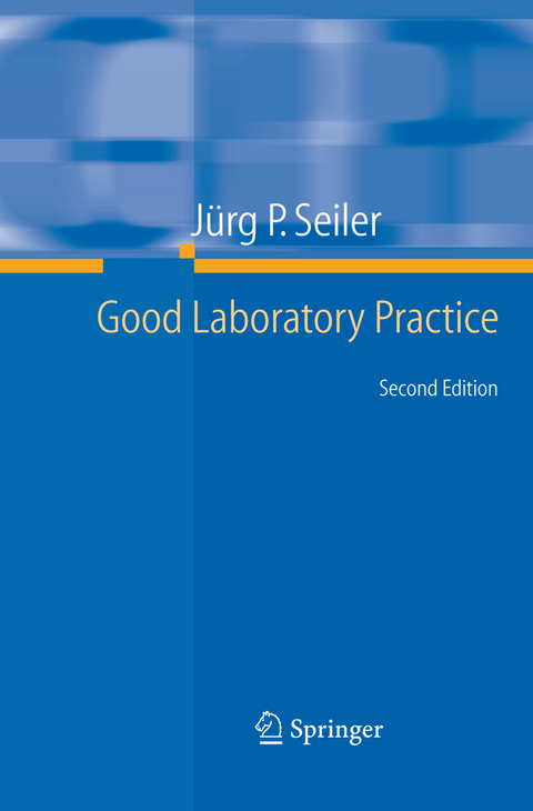 Good Laboratory Practice - J&uuml;rg P. Seiler
