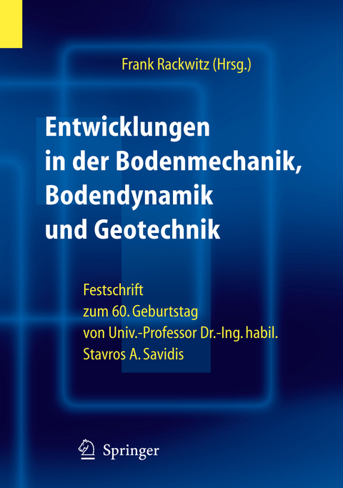 Entwicklungen in der Bodenmechanik, Bodendynamik und Geotechnik - 