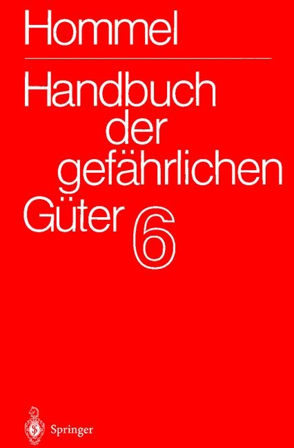 Handbuch der gef&auml;hrlichen G&uuml;ter. Loseblattausgabe / Handbuch der gef&auml;hrlichen G&uuml;ter. Band 6/2: Merkbl&auml;tter 2282-2502 - 