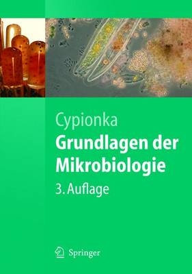 Grundlagen der Mikrobiologie - Heribert Cypionka