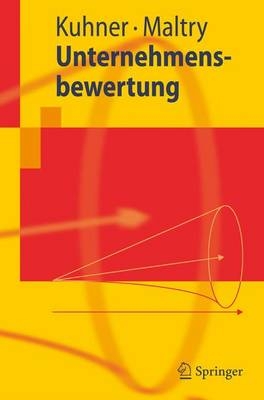 Unternehmensbewertung - Christoph Kuhner, Helmut Maltry