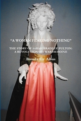 "A Woman Fearing Nothing" - Brenda Ely Albus