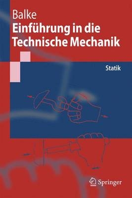 Einf&uuml;hrung in die Technische Mechanik - Herbert Balke
