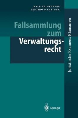 Fallsammlung zum Verwaltungsrecht - Ralf Brinktrine, Berthold Kastner